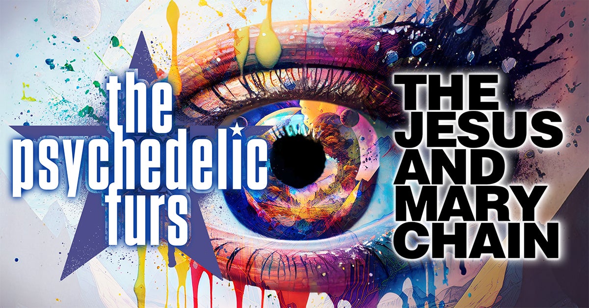 The Psychedelic Furs & The Jesus and Mary Chain